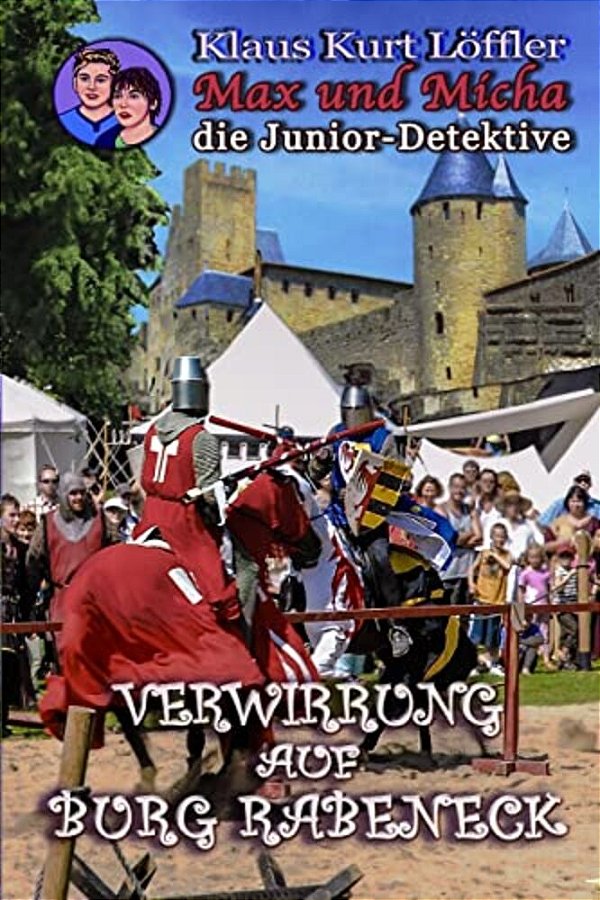 Verwirrung Auf Burg Rabeneck: Max Und Micha, Die Junior-Detektive Vom Wolfgangsee-..