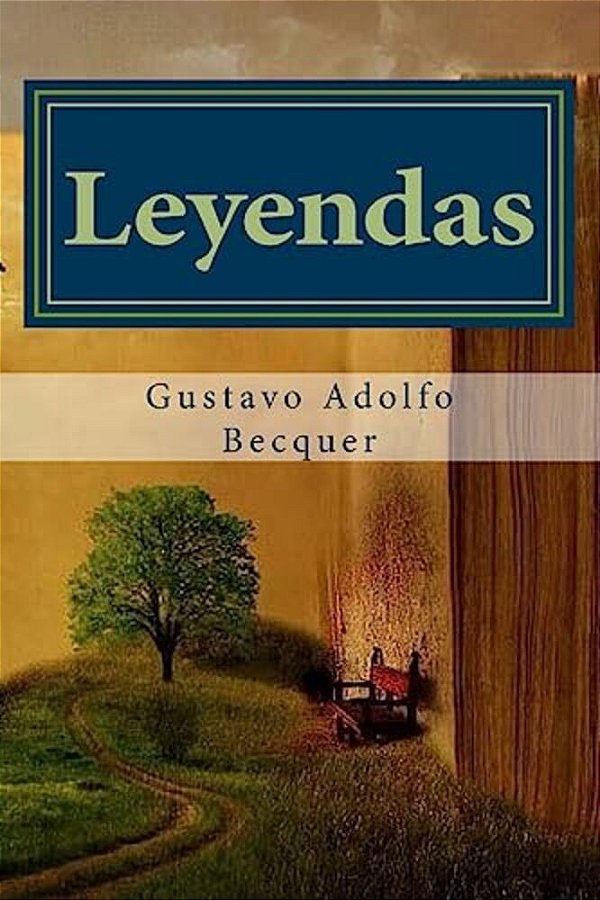 Leyendas Gustavo Adolfo Becquer: Prosa Romántica-..