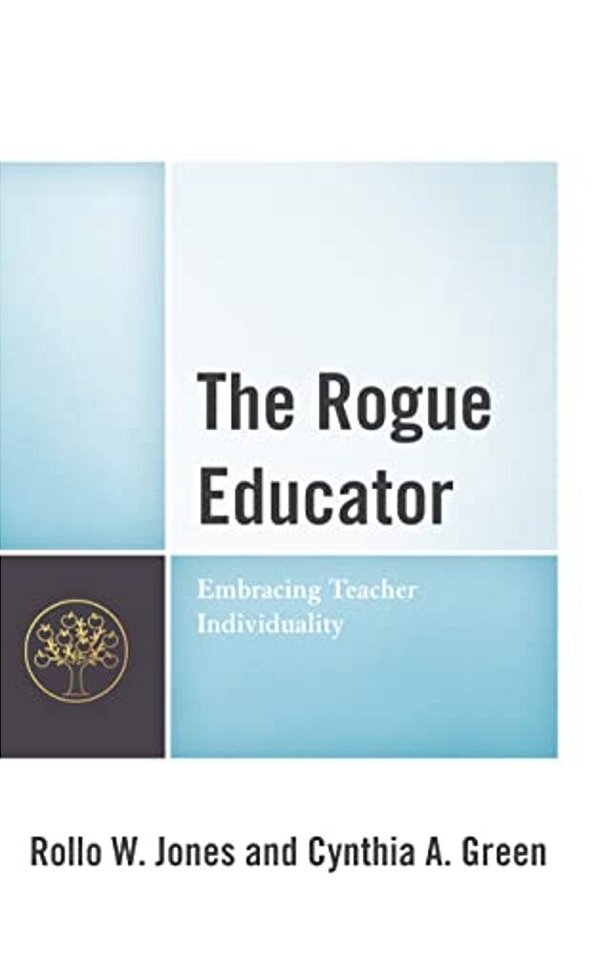 Rogue Educator: Embracing Teacher Individuality-..