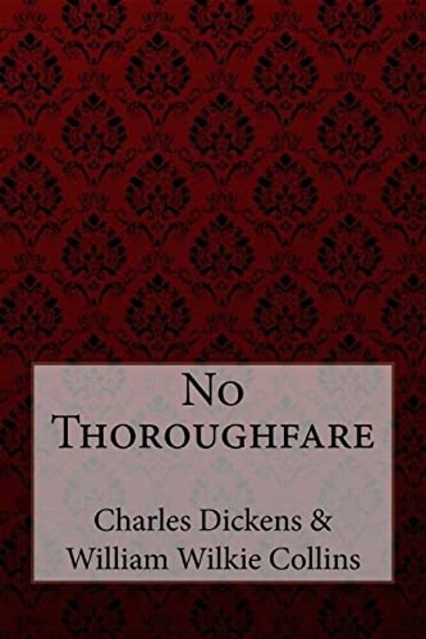 No Thoroughfare Charles Dickens William Wilkie Collins-..