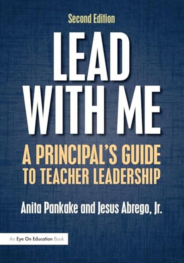 Lead With Me: A Principal's Guide To Teacher Leadership-..