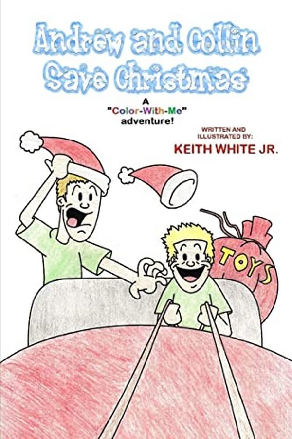 Andrew And Collin Save Christmas: A Color-With-me Adventure-..