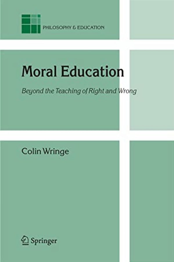 Moral Education: Beyond The Teaching Of Right And Wrong-..