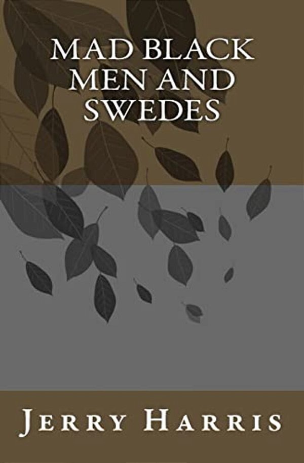 Mad Black Men And Swedes-..