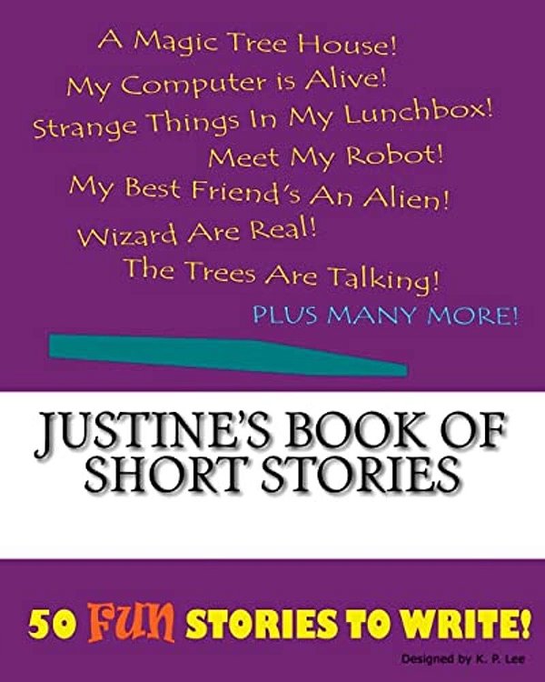 Justine's Book Of Short Stories-..