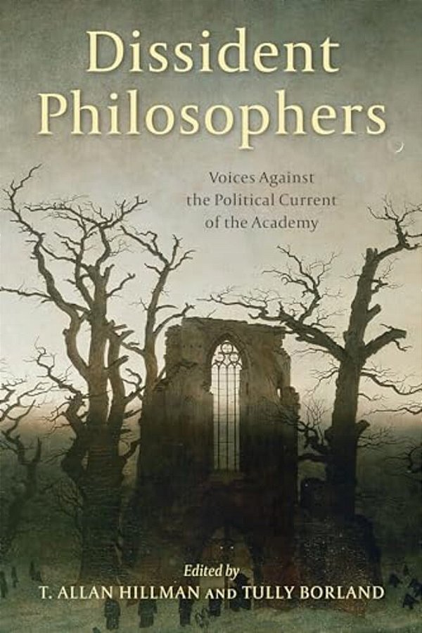 Dissident Philosophers: Voices Against The Political Current Of The Academy-..
