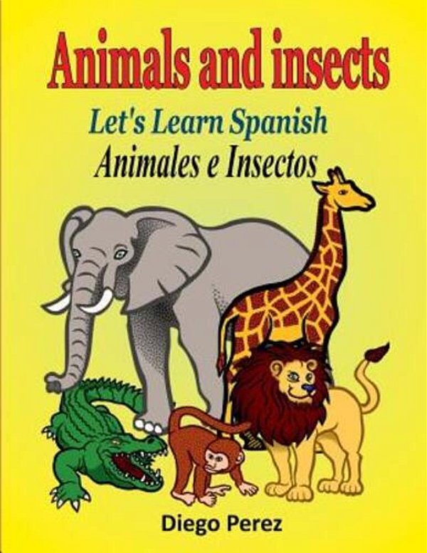 Let's Learn Spanish: Animals And Insects-..