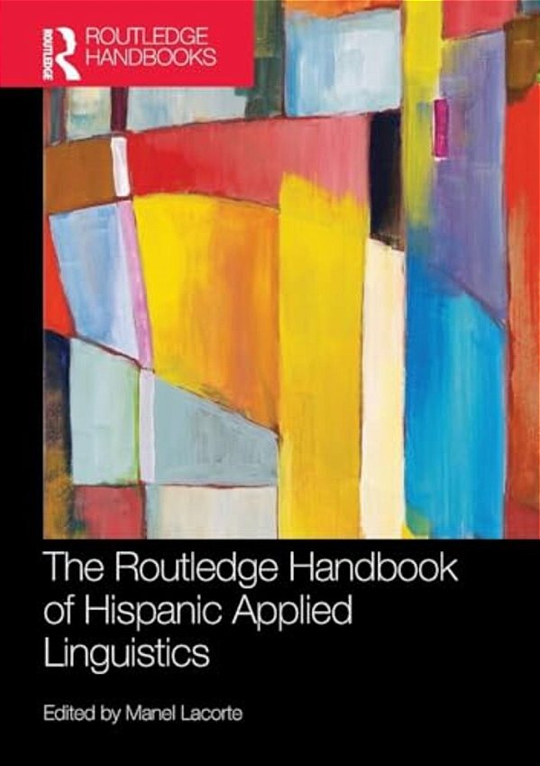 The Routledge Handbook Of Hispanic Applied Linguistics-..