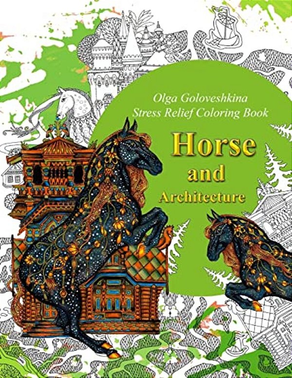 Horse And Architecture. Stress Relief Coloring Book: Adult Coloring-..