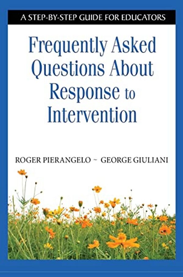 Frequently Asked Questions About Response To Intervention: A Step-By-step Guide For Educators-..