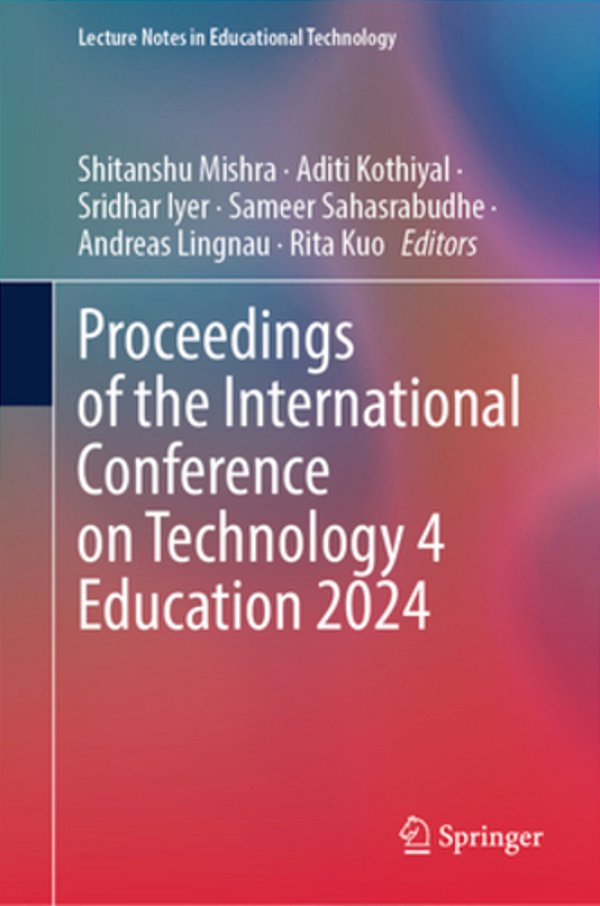 Proceedings Of The International Conference On Technology 4 Education 2024, Volume 1-..