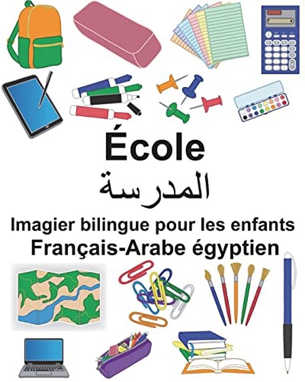 Français-Arabe Égyptien École Imagier Bilingue Pour Les Enfants-..