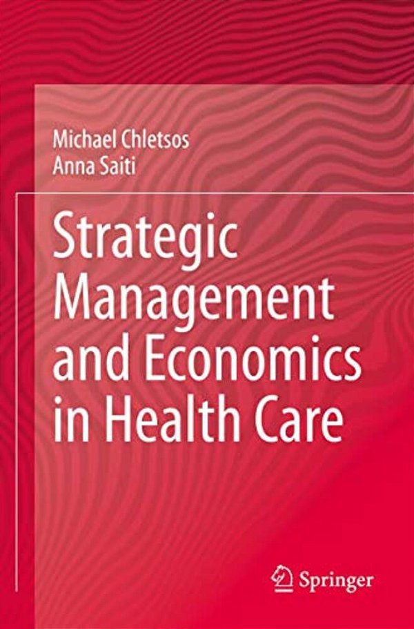 Strategic Management And Economics In Health Care-..