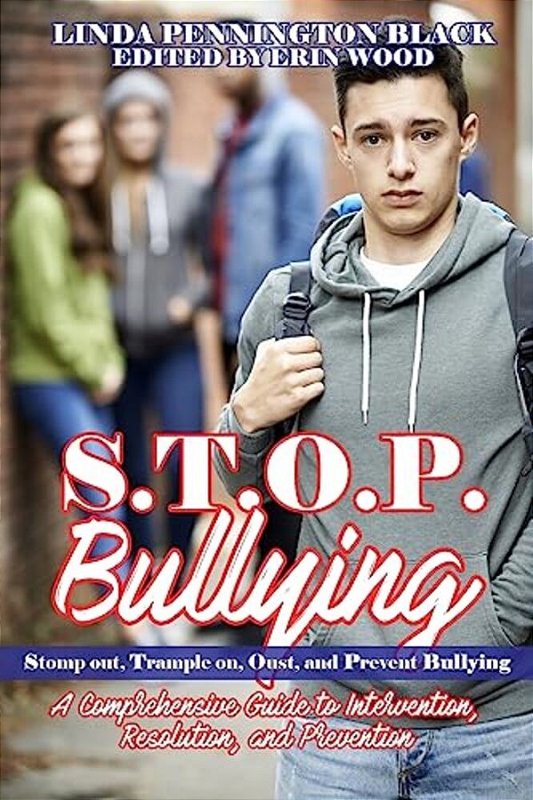 S. T. O. P. Bullying (Stomp Out, Trample On, Oust, And Prevent Bullying): Handbook A Compresensive Guide To Intervention, Resolution, And Prevention-..
