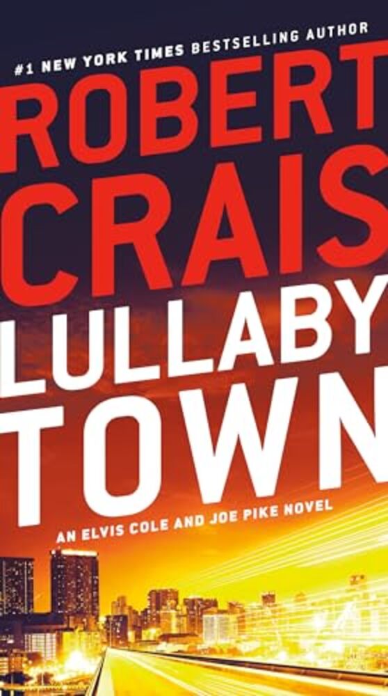 Lullaby Town: An Elvis Cole And Joe Pike Novel-..
