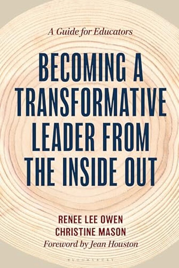 Becoming A Transformative Leader From The Inside Out: A Guide For Educators-..