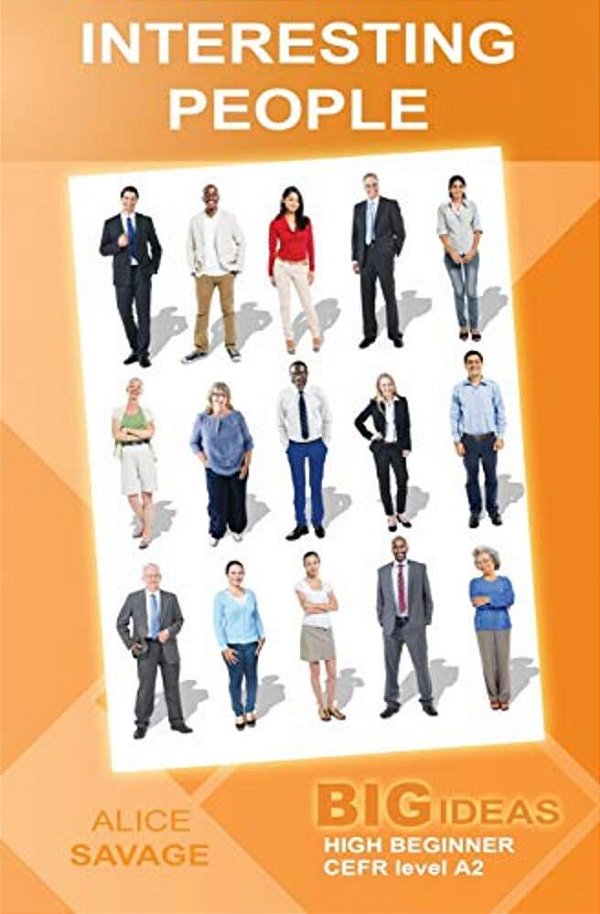 Interesting People: Big Ideas: High Beginner-..