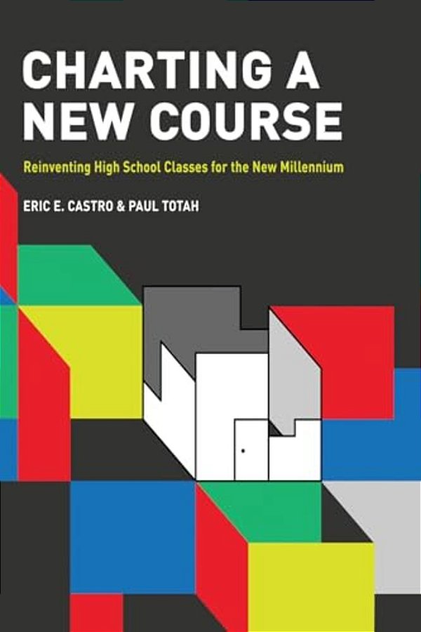 Charting A New Course: Reinventing High School Classes For The New Millennium (Hc)-..