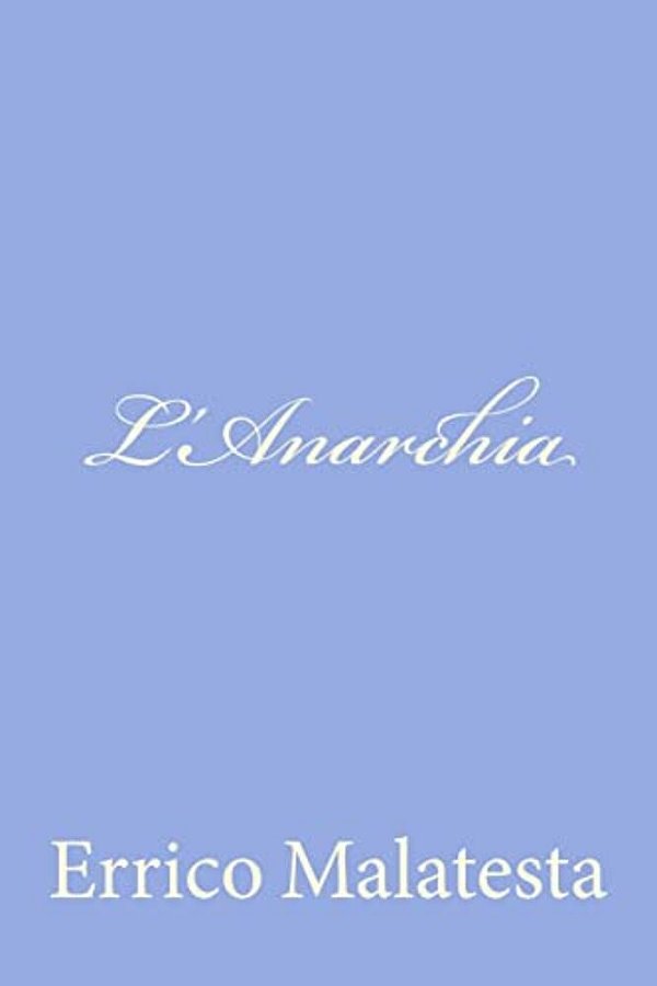 L'Anarchia: Il Nostro Programma-..