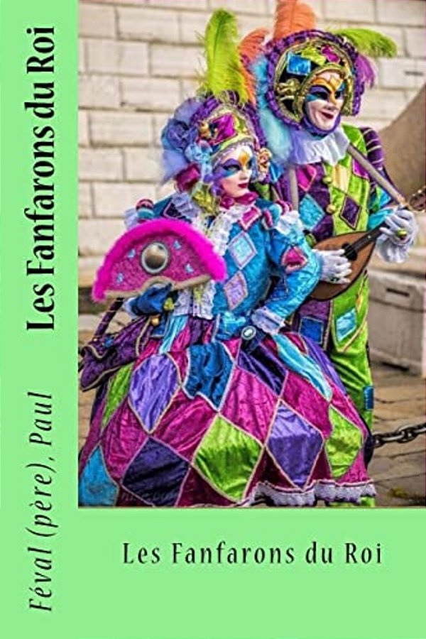 Les Fanfarons Du Roi-..