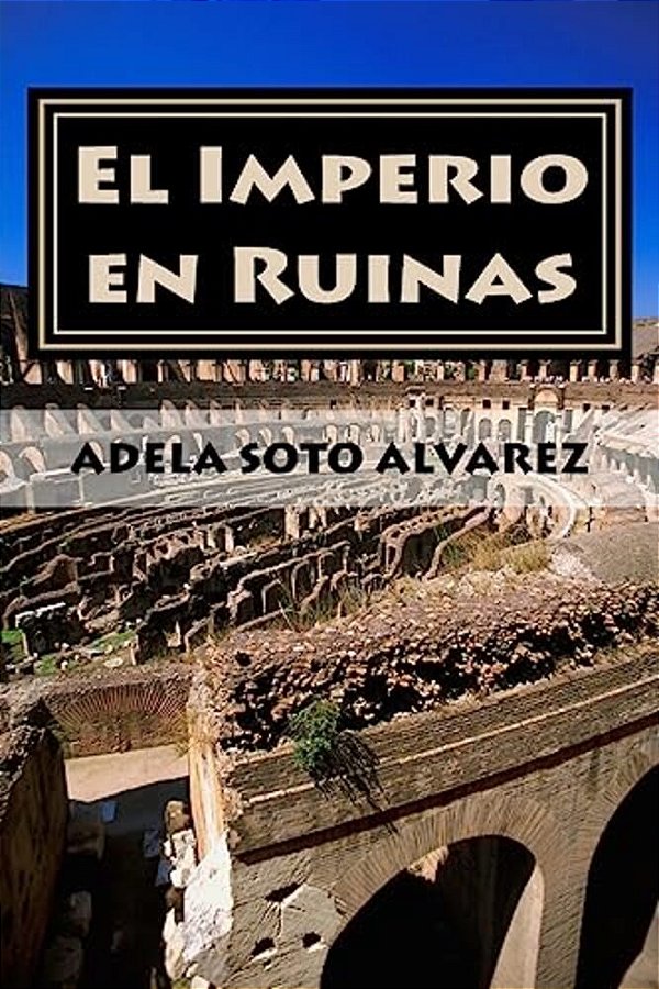 El Imperio En Ruinas: Anecdotas-..