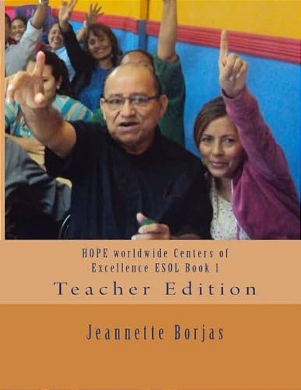 Hope Worldwide Centers Of Excellence Esol Book 1: Teacher Edition-..