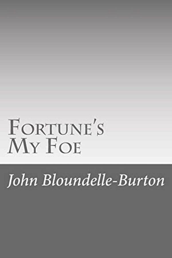 Fortune's My Foe-..