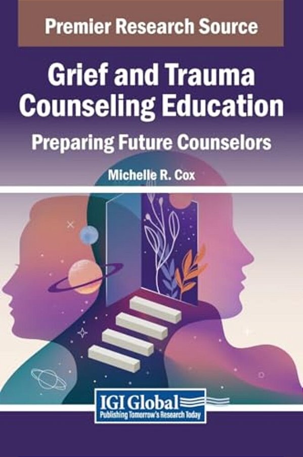 Grief And Trauma Counseling Education: Preparing Future Counselors-..