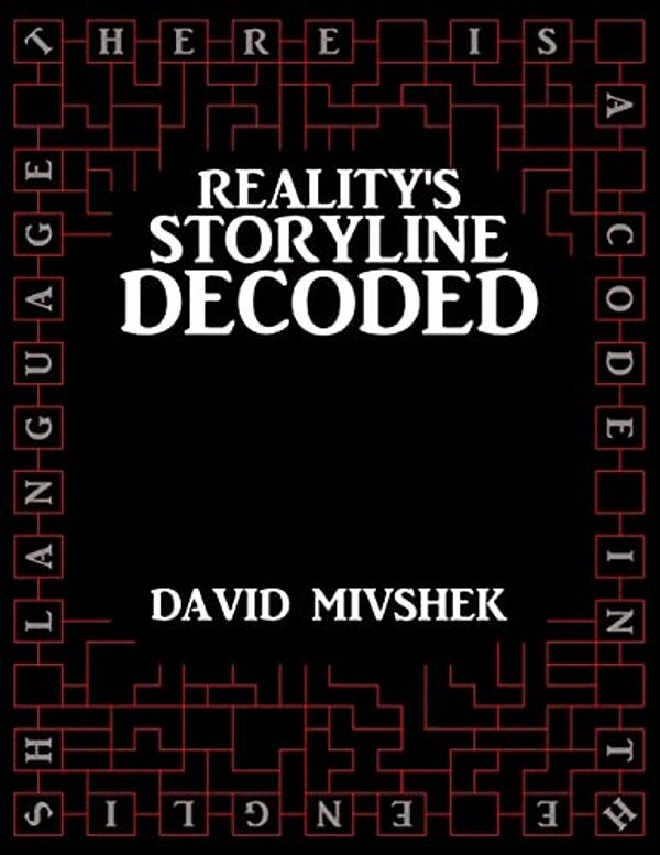 Reality's Storyline Decoded-..