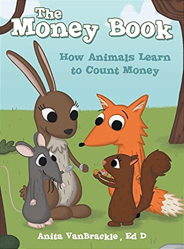 The Money Book: How Animals Learn To Count Money-..