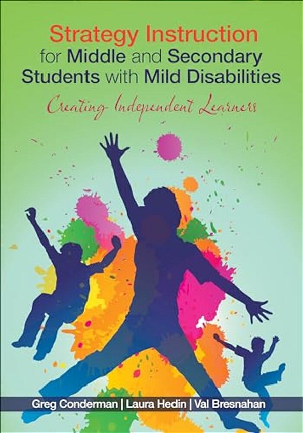 Strategy Instruction For Middle And Secondary Students With Mild Disabilities: Creating Independent Learners-..