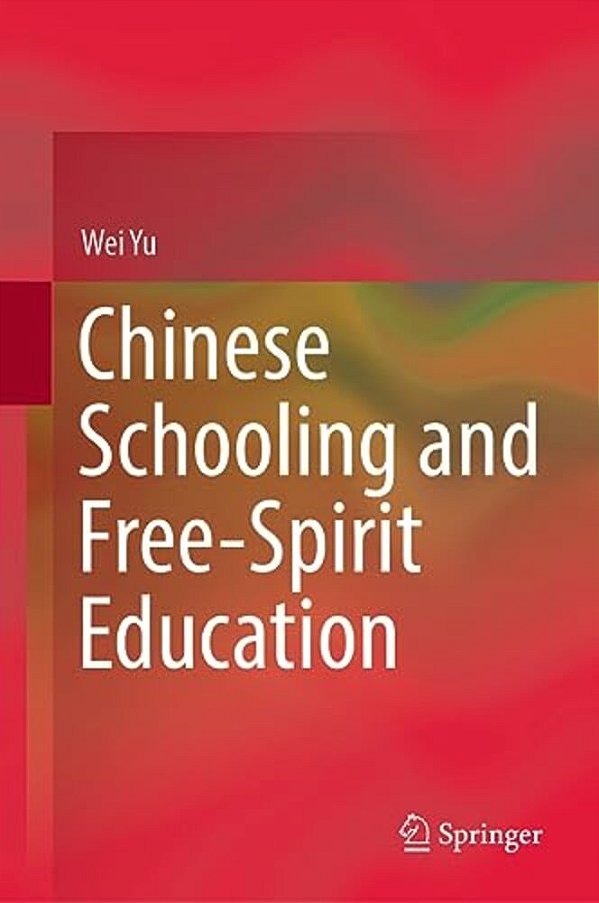 Chinese Schooling And Free-Spirit Education-..