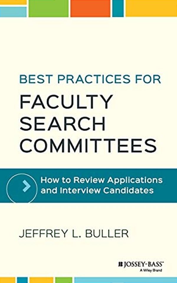 Best Practices For Faculty Search Committees: How To Review Applications And Interview Candidates-..