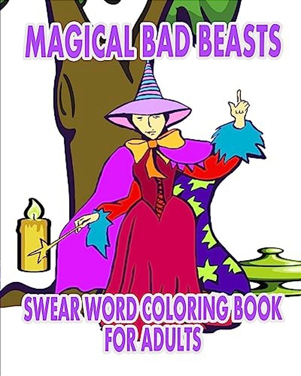 Swear Word Coloring Book For Adults: Magical Bad Beasts-..
