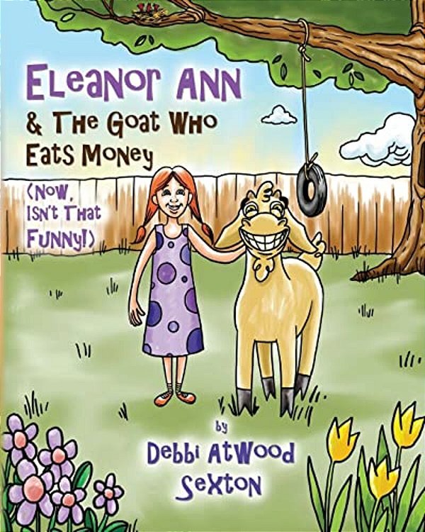 Eleanor Ann And The Goat Who Eats Money: (Now, Isn't That Funny?)-..