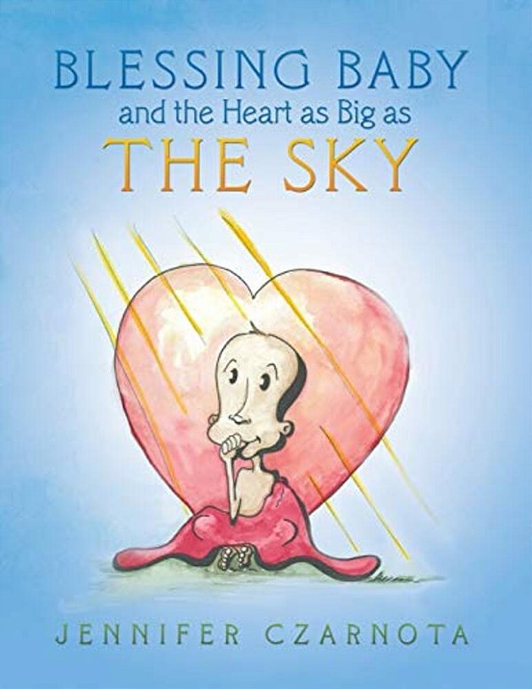 Blessing Baby And The Heart As Big As The Sky-..