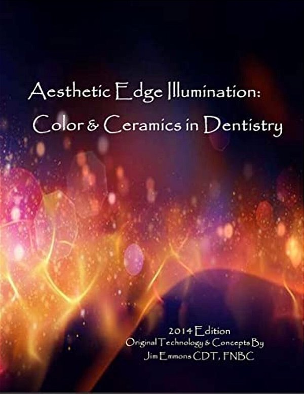 Aesthetic Edge Llumination - Color & Ceramics In Dentistry-..