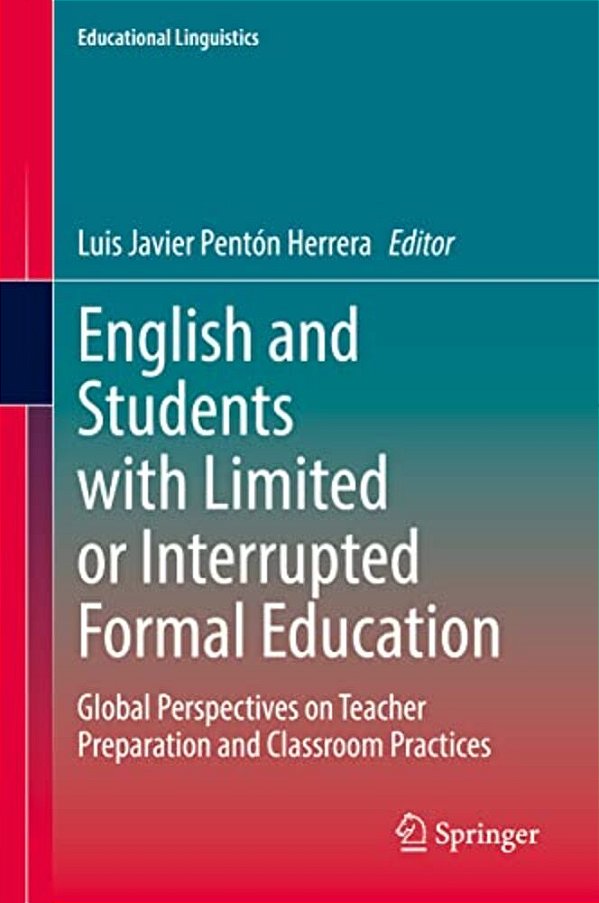 English And Students With Limited Or Interrupted Formal Education: Global Perspectives On Teacher Preparation And Classroom Practices-..