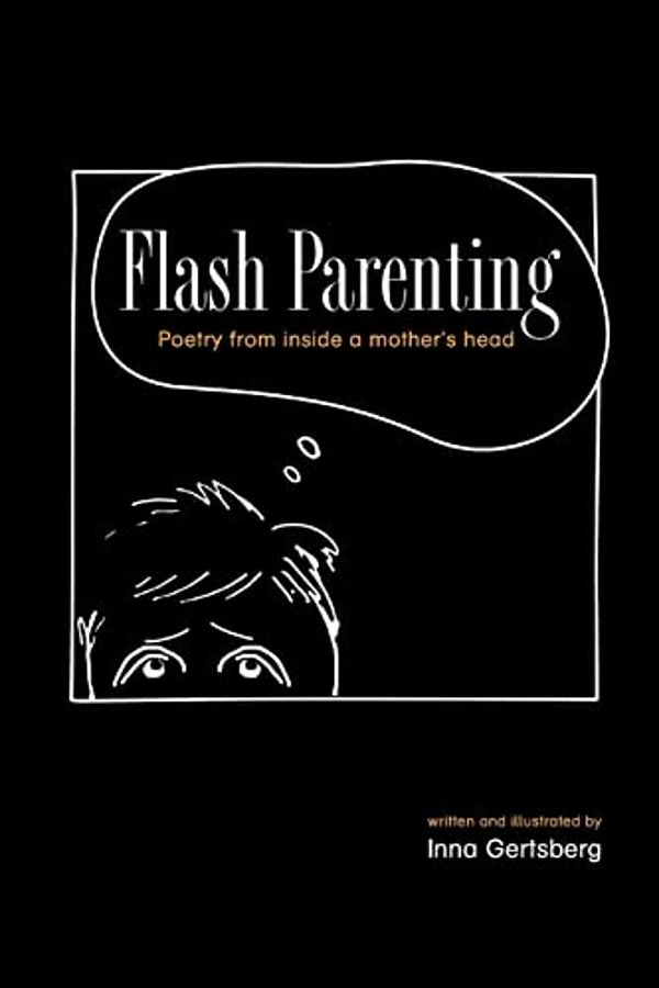 Flash Parenting: Poetry From Inside A Mother's Head. -..