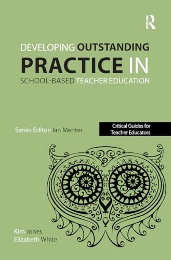 Developing Outstanding Practice In School-Based Teacher Education-..