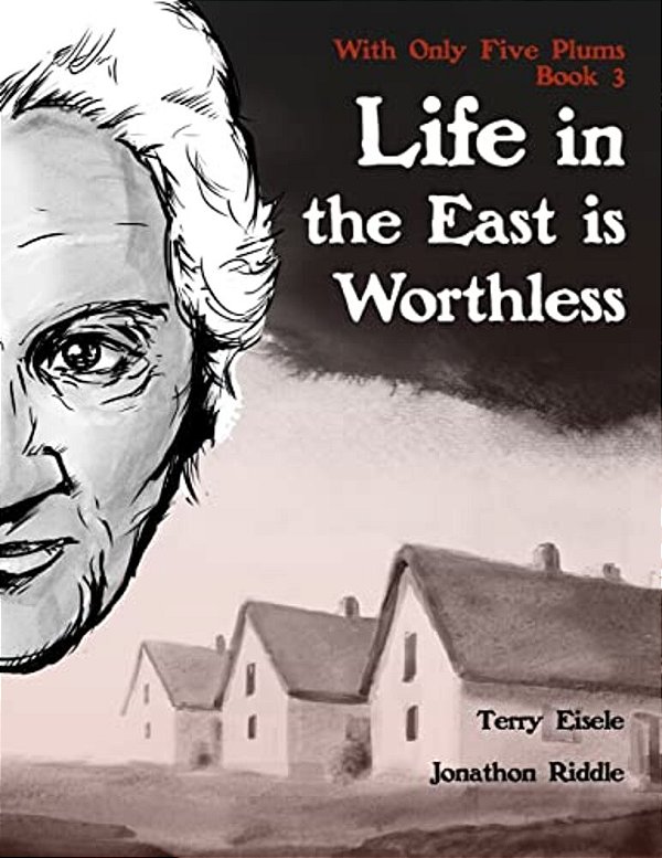 With Only Five Plums: Life In The East Is Worthless (Book 3)-..