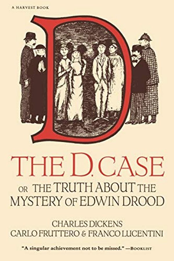 The D. Case: Or The Truth About The Mystery Of Edwin Drood-..