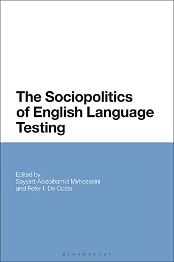 The Sociopolitics Of English Language Testing-..