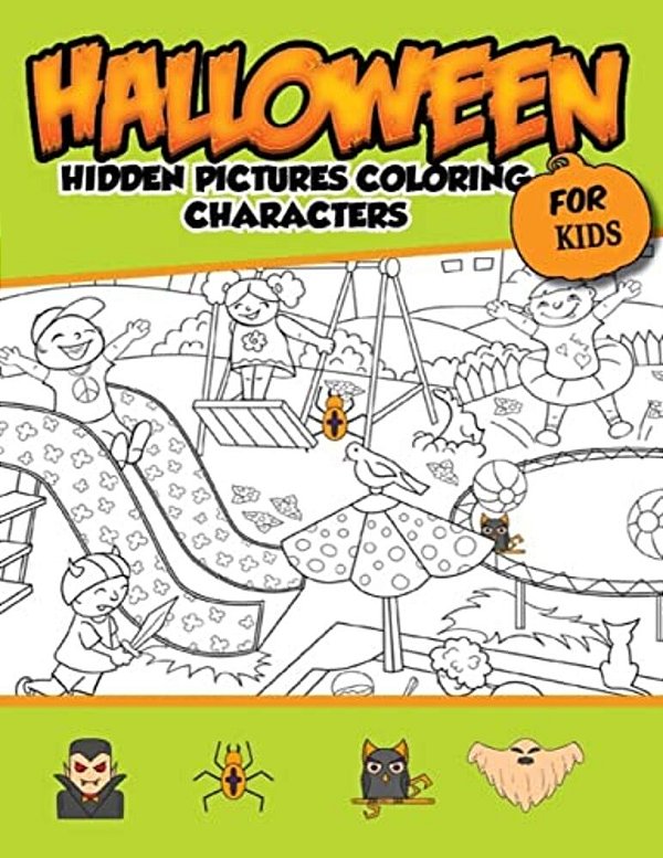 Halloween Hidden Pictures Coloring Charaters For Kids: Hidden Pictures For Childrens-..