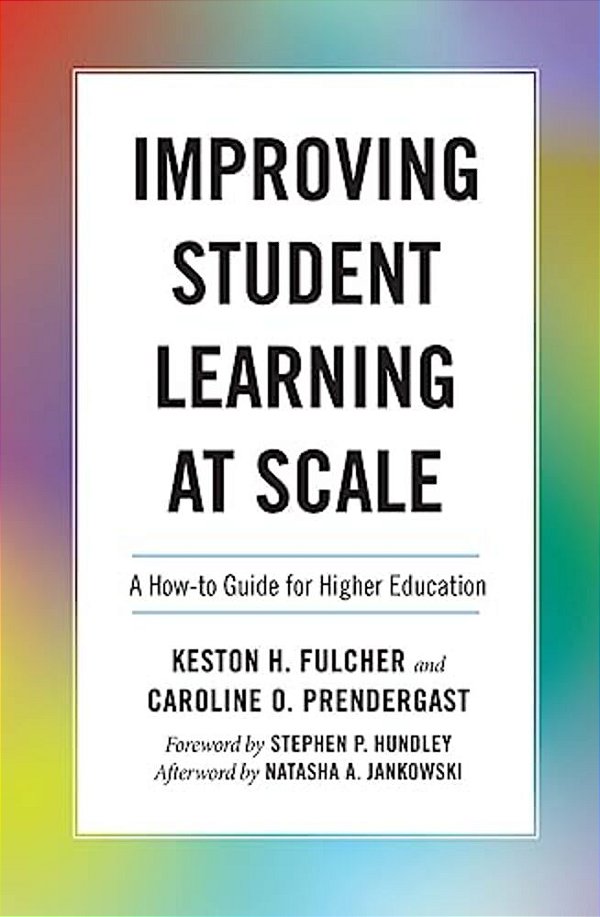 Improving Student Learning At Scale: A How-To Guide For Higher Education-..
