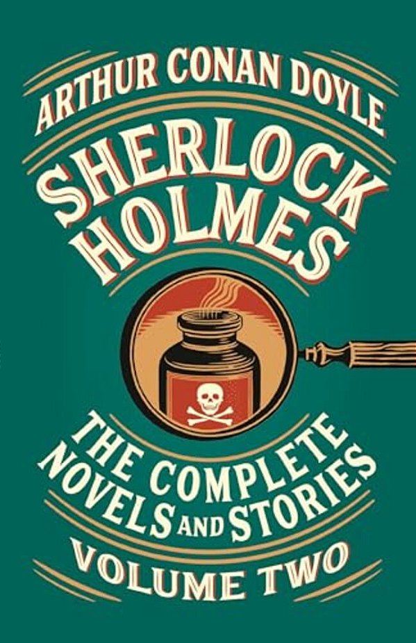 Sherlock Holmes: The Complete Novels And Stories, Volume II-..