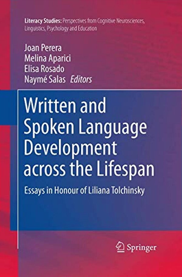 Written And Spoken Language Development Across The Lifespan: Essays In Honour Of Liliana Tolchinsky-..