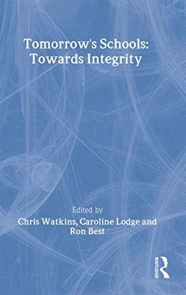 Tomorrow's Schools: Towards Integrity-..