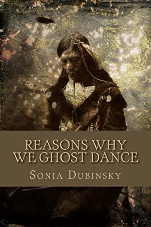 Reasons Why We Ghost Dance-..