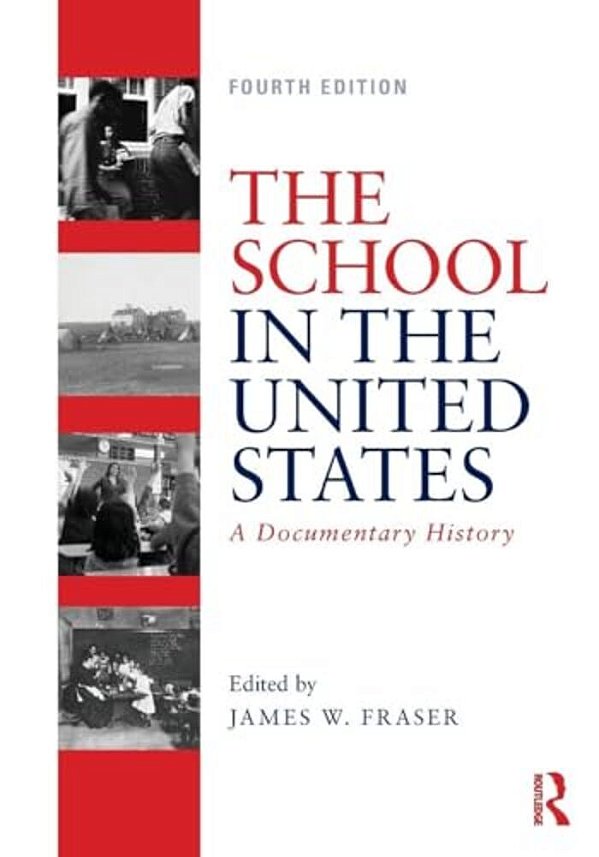 The School In The United States: A Documentary History-..